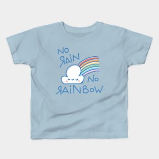 No rain no rainbow Kids T-Shirt